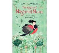 The Magic of Magnolia Moon by Edwina Wyatt Edwina Wyatt (Auteur)