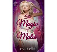 The Magic of Mates: A Christmas, Fated Mates, Wolf Shifter Romantasy