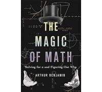 The Magic of Math: Solving for x and Figuring Out Why