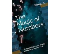 The Magic of Numbers: Understanding the Personality and Power of Numbers 1-9