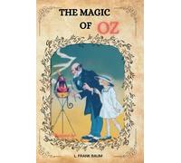 THE MAGIC OF OZ by L. Frank Baum : With Original Illustrations