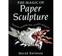 The Magic of Paper Sculpture