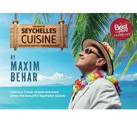 The Magic of Seychelles Cuisine: And stories from the "Paradise on Earth"
