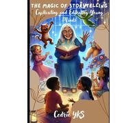 The Magic Of Storytelling: Captivating And Educating Young Minds