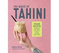 The Magic of Tahini: Vegan recipes enriched with sweet & nutty sesame seed paste