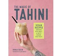 The Magic of Tahini: Vegan recipes enriched with sweet & nutty sesame seed paste
