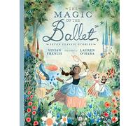 Vivian French – The Magic of the Ballet: Seven Classic Stories