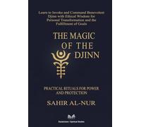 The Magic of the Djinn: Practical Rituals for Power and Protection