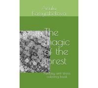 The magic of the forest: Fantasy anti-stress coloring book