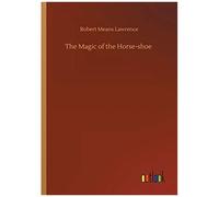 The Magic Of The Horse-Shoe