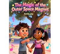 The Magic of the Outer Space Magnet - Kids Story about Cochlear Implants: Kids’ & Children’s Story about Cochlear Implants - How to Cope with Them