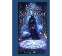 The Magic of the Soul's Keeper