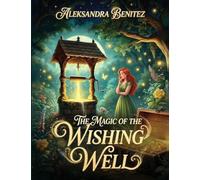 The Magic of the Wishing Well