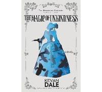 The Magic Of Unkindness