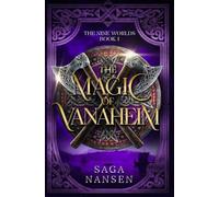 The Magic of Vanaheim: The Nine Worlds Book 1