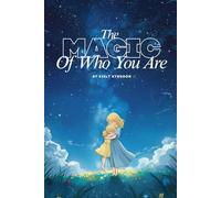 The Magic Of Who You Are