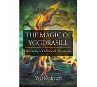 The Magic of Yggdrasill: The Poetry of Old Norse Unconscious