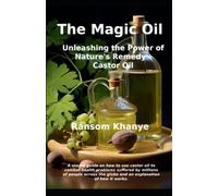 The Magic Oil: Unleashing The Power Of Natures Remedy - Castor Oil