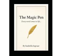 The Magic Pen: Every word comes to life ...