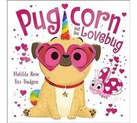 The Magic Pet Shop Pugicorn and the Lovebug by Matilda Rose Matilda Rose (Auteur)