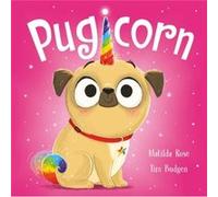 The Magic Pet Shop Pugicorn by Matilda Rose Unknown (Auteur)