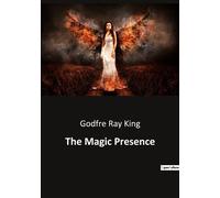 The Magic Presence - Godfré Ray King - Culturea - broché - Essai