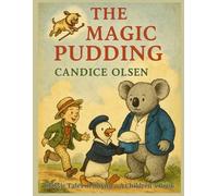 The Magic Pudding: Classic Tales in Rhyme