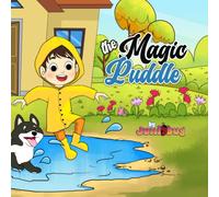 The Magic Puddle: Max And His Dog Have An Adventure And Meet Kind People (With Coloring Pages)
