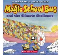 The Magic School Bus and the Climate Challenge by Narrator Cassandra Morris & Narrator Polly Adams & Joanna Cole & Bruce Degen Narrator Cassandra Morris Narrator Polly Adams Joanna Cole Bruce Degen (A