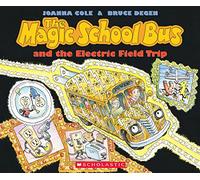The Magic School Bus and the Electric Field Trip