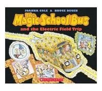 The Magic School Bus and the Electric Field Trip by Joanna Cole & Illustrated by Bruce Degen Bruce Degen, Joanna Cole (Auteur)