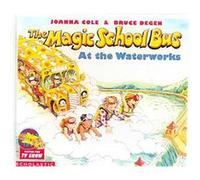 The Magic School Bus at the Waterworks, The Magic School Bus Series Joanna Cole (Auteur)