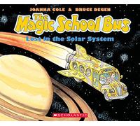 The Magic School Bus Lost in the Solar System by Joanna Cole & Illustrated by Bruce Degen Joanna Cole (Auteur)
