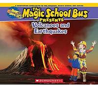The Magic School Bus Presents: Volcanoes & Earthquakes: A Nonfiction Companion To The Original Magic School Bus Series