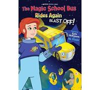 The Magic School Bus Rides Again Blast Off