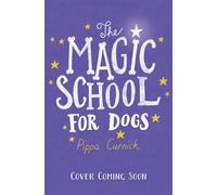 The Magic School for Dogs - Pippa Curnick - Hodder Children's Books - ebook (ePub) - Livre