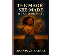 The Magic She Made: The Power She Buried