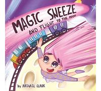 The Magic Sneeze And Flight To The Moon: Do Your Sneezes Take You All The Way To The Moon?