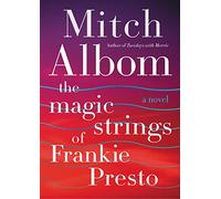 The Magic Strings of Frankie Presto: A Novel