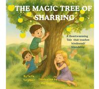 The Magic Tree of Sharing: A Heartwarming Children’s Story that teaches kindness & friendship