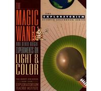 The Magic Wand and Other Bright Experiments on Light and Color