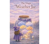 The Magic Weather Jar: A Trilingual Picture Book About Understanding Feelings and Finding Calm
