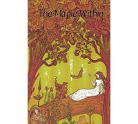 The Magic Within: Destiny Awaits In A World Of Wonder