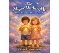 The Magic Within Me: A Gentle Story About Believing In Yourself