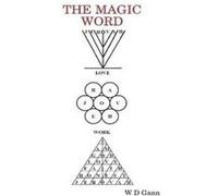 The Magic Word by W D Gann W D Gann (Auteur)