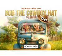 The Magic World of Bob the Cowboy Hat: The Rodeo