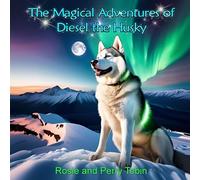 The Magical Adventures of Diesel The Husky