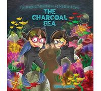 The Magical Adventures Of Madi And Sass - The Charcoal Sea