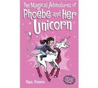 The Magical Adventures of Phoebe and Her Unicorn by Dana Simpson Dana Simpson (Auteur)