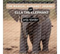 The Magical Alphabet Journey Of Ella The Elephant